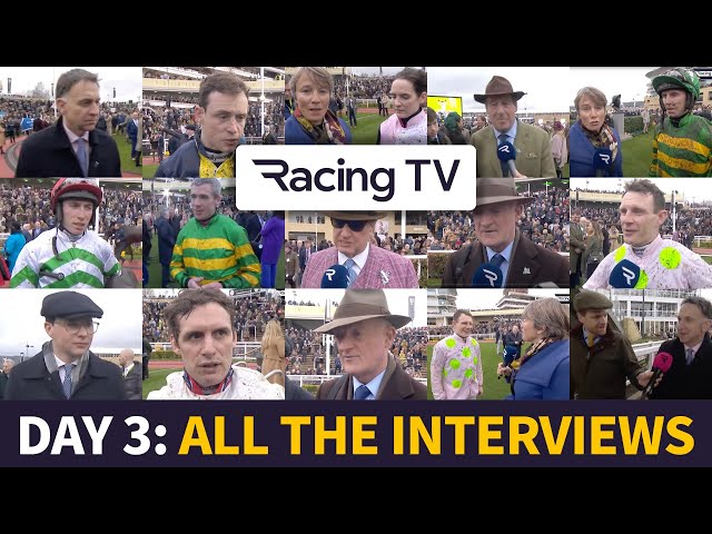All the interviews - Cheltenham Day 3, Cheltenham Festival 2024 - Racing TV