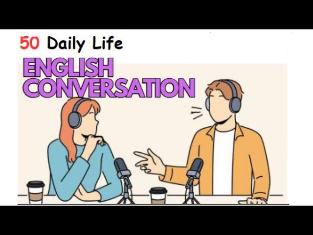 |50 Daily Life English Dialogues and English Conversations|