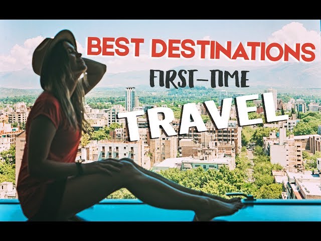 12 ABSOLUTE BEST DESTINATIONS for FIRST TIME Travellers