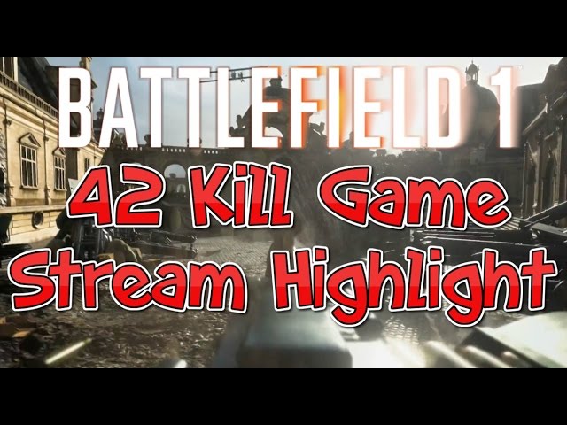 Battlefield 1 - 42 Kill Game on Ballroom Blitz - Stream Highlight!!! (PS4) Gameplay