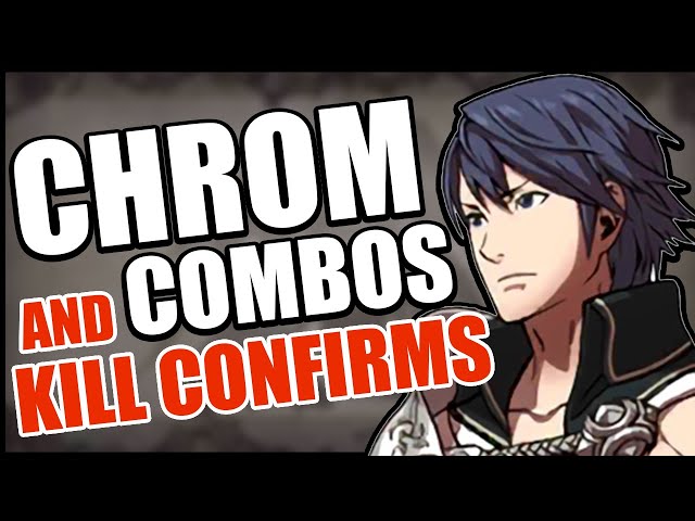 Chrom Combo and Kill Confirm Guide