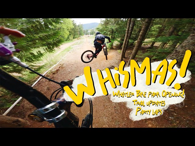 Whismas! - Whistler Bike Park opening weekend 2024!