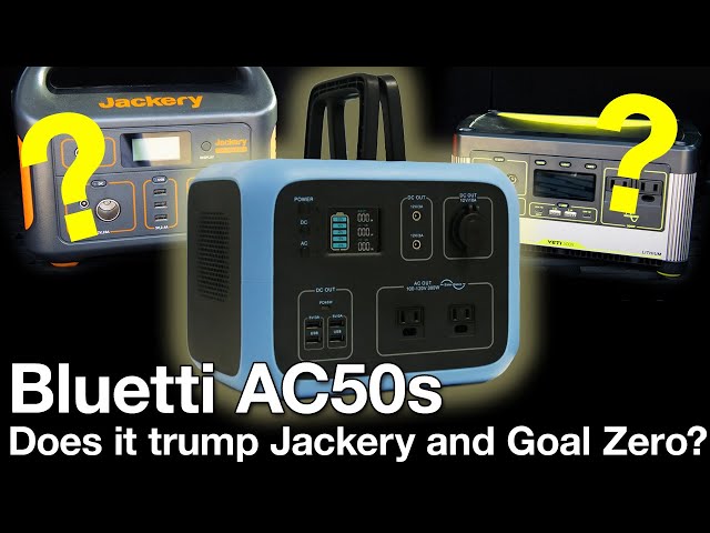 Bluetti AC50s - can it take down the Jackery 500 and Goal Zero 500x?