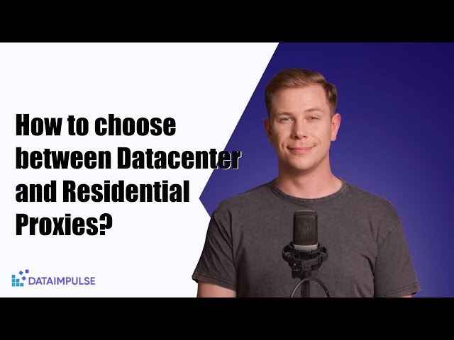 How to choose between Datacenter and Residential Proxies?