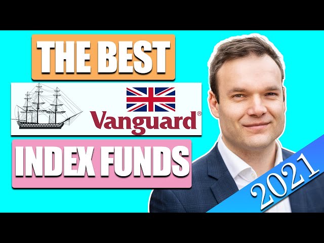Best Index Funds to Invest in 2021 - Vanguard UK