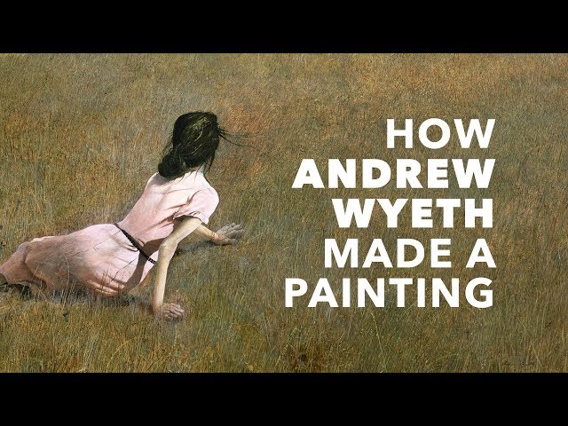 How Andrew Wyeth Made A Painting