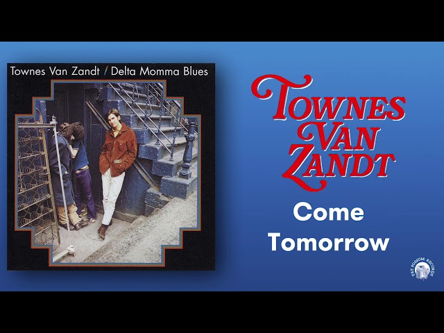 Townes Van Zandt - Come Tomorrow (Official Audio)