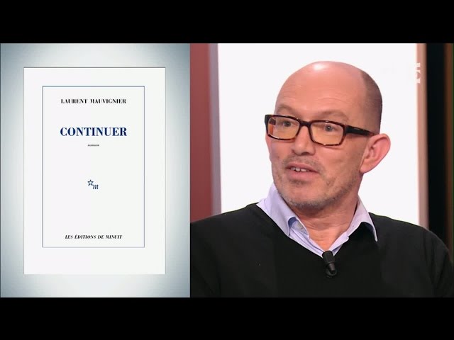 «Continuer», le dernier roman de Laurent Mauvignier