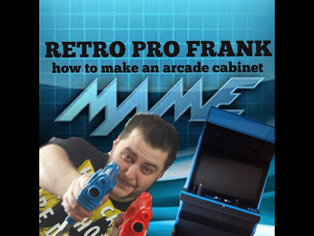 HOW TO MAKE A MAME ARCADE CABINET WITH OVER 20000 GAMES FOR MANCAVE - RETRO PRO FRANK