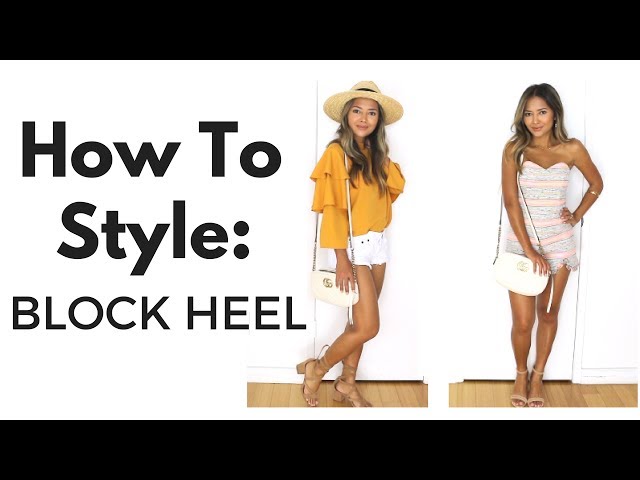 How To Style Block Heels + Lookbook | Summer Style