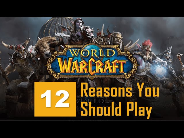 Why You Should Play World of Warcraft | Reasons to start WOW in 2020