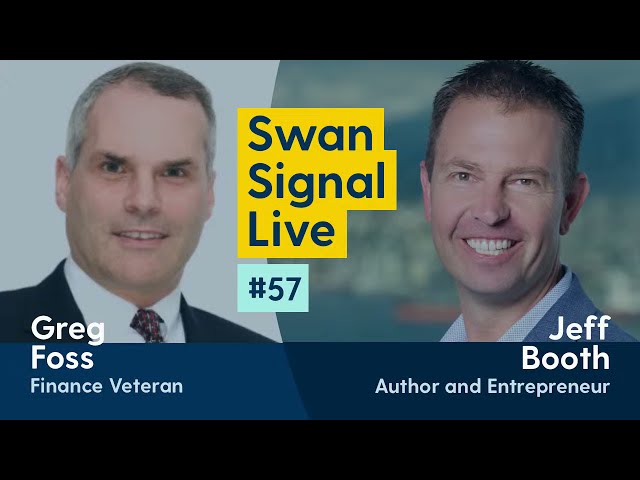 Greg Foss and Jeff Booth - Swan Signal Live - A Bitcoin Show - E57