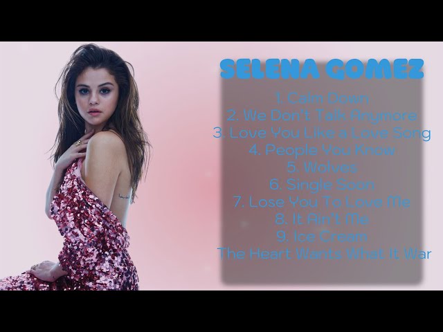 🌿  Selena Gomez 🌿  ~ Top Hit Of All Time 🌿