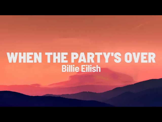 Billie Eilish   when the party s over lyrics