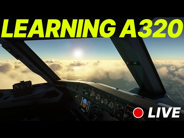 Day 2 of Flying - learning the Fenix A320 | Backseating very welcome 😅| MSFS Live