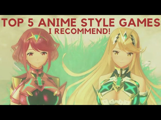Top 5 Anime Style Games I Recommend!
