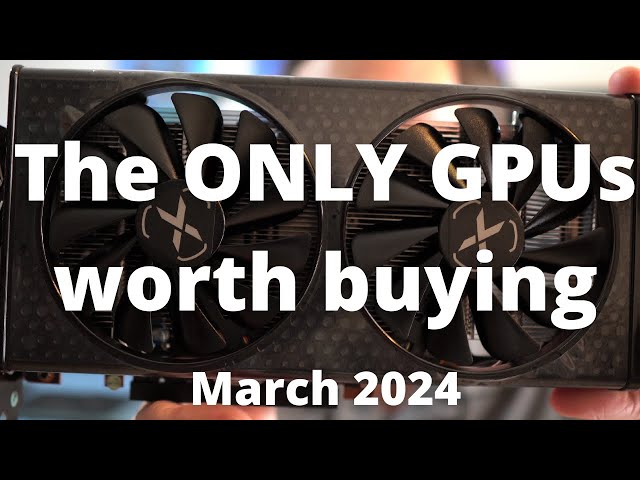 Stop! Don't Buy the WRONG GPU!!! BEST GPUs to Buy in March 2024
