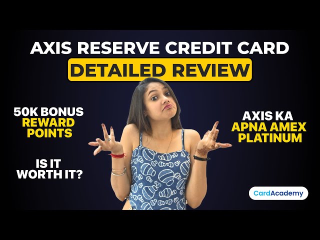 Axis Reserve Credit Card Detailed Review | Better than Magnus? | Best Ultra Premium Card?