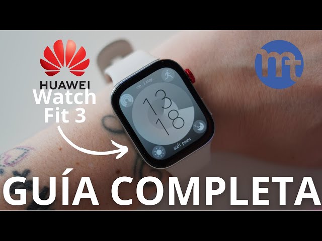 Huawei Watch Fit 3 CÓMO FUNCIONA (La guía + completa)
