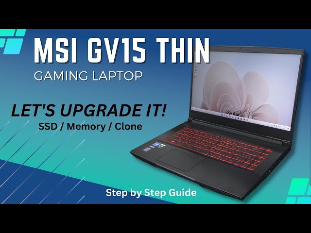 MSI GV15 Thin Gaming Laptop Complete Upgrade SSD, Memory & Clone