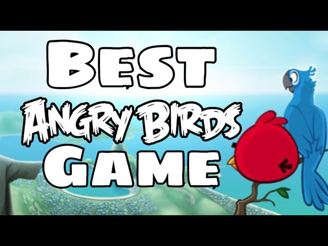 The BEST Angry Birds Game?