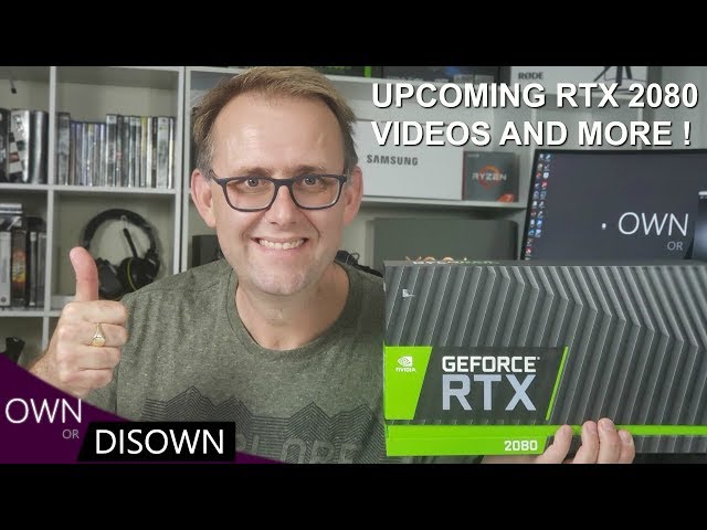 UPCOMING RTX 2080 VIDEOS AND MORE !