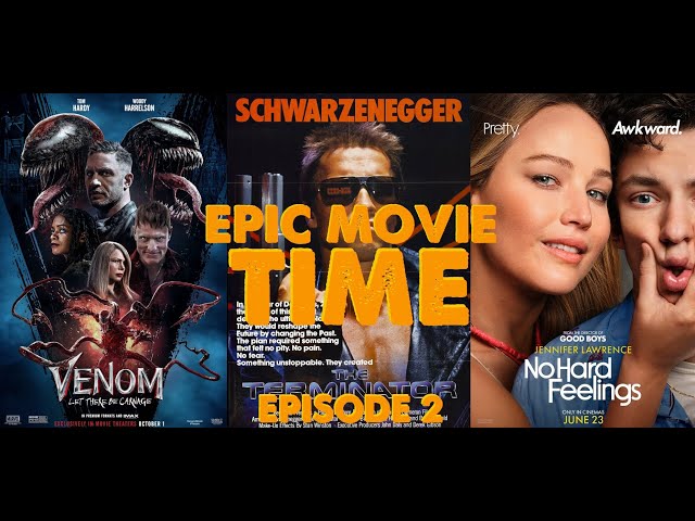 Epic Movie Time: Venom: Let There Be Carnage, The Terminator, No Hard Feelings (Episode 2)