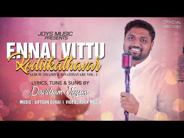 ENNAI VITTU KODUKATHAVAR (Lyric Video) - Davidsam Joyson | Tamil Christian Song