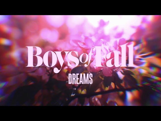 Boys of Fall - Dreams (Official Music Video)
