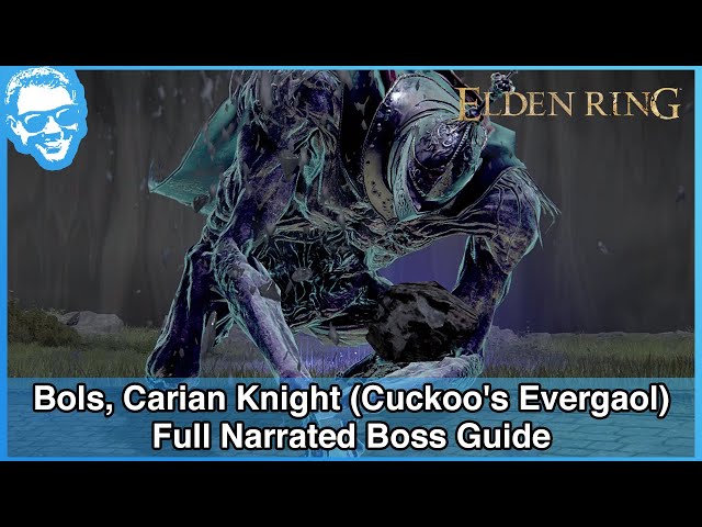 Bols, Carian Knight (Cuckoo's Evergaol) - Narrated Boss Guide - Elden Ring [4k HDR]