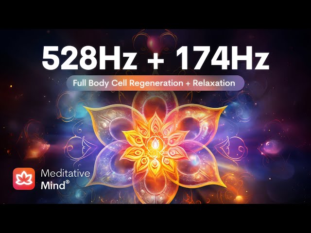 528Hz + 174Hz || Full BODY CELL Regeneration || MIRACLE Tones for Golden Chakra Healing