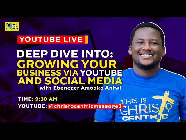 Deep Dive: Building and Growing Your Business Via Social Media with Ebenezer Amoako Antwi