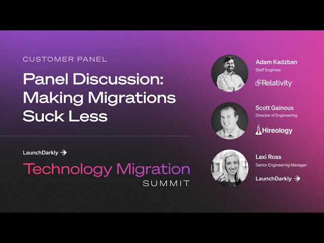 Panel Discussion: Making Migrations Suck Less