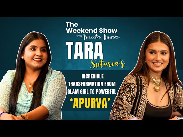 Tara Sutaria Interview|The Weekend Show|Web Series Apurva| "Am Fearless Today But Few Years Back..."