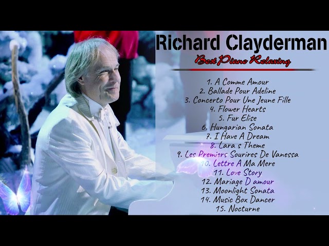 A COMME AMOUR - RICHARD CLAYDERMAN The Piano Music's Greatest Hits  -  Relaxing Music 2024
