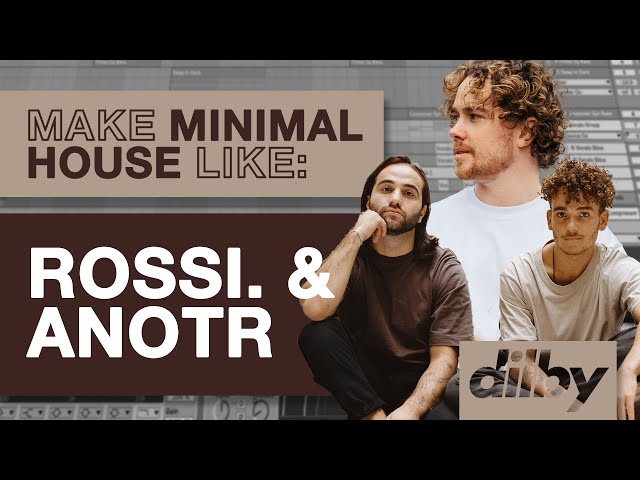 Make Minimal House Like ROSSI. & ANOTR