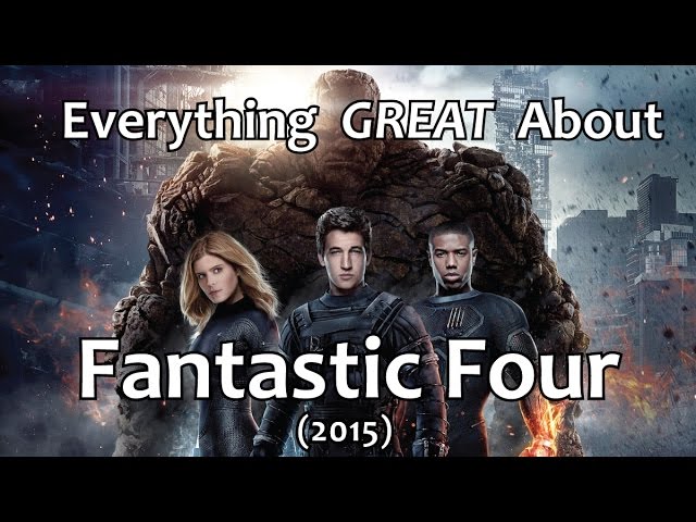 Everything GREAT About Fantastic Four! (2015)