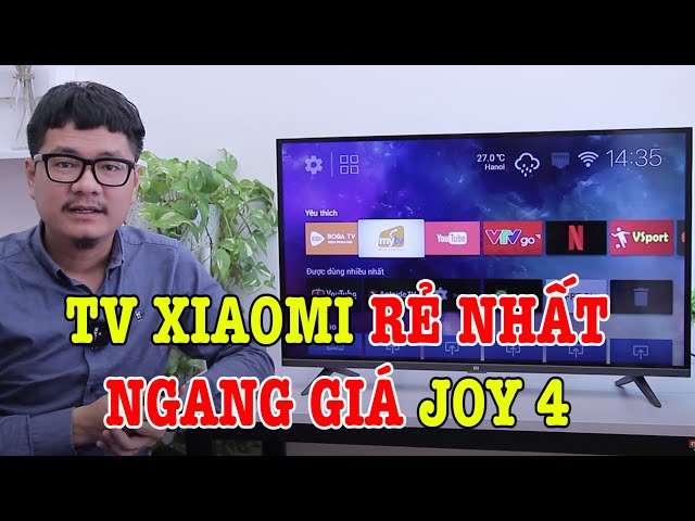 Tivi Xiaomi E32S Pro RẺ NHƯ Vsmart Joy 4 với rất nhiều cải tiến