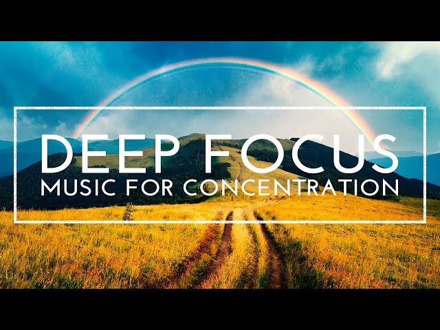 Ambient Music For Focus And Concentration - 4 Hours Of Study Music To Concentrate And Remember