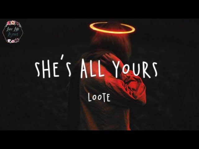 Loote - She's All Yours (Lyric Video) @LoveLifeLyrics