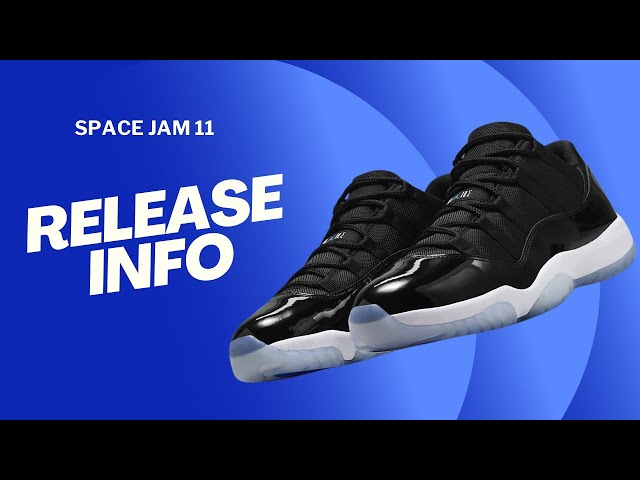 Jordan 11 low "Space Jam" Release Info!