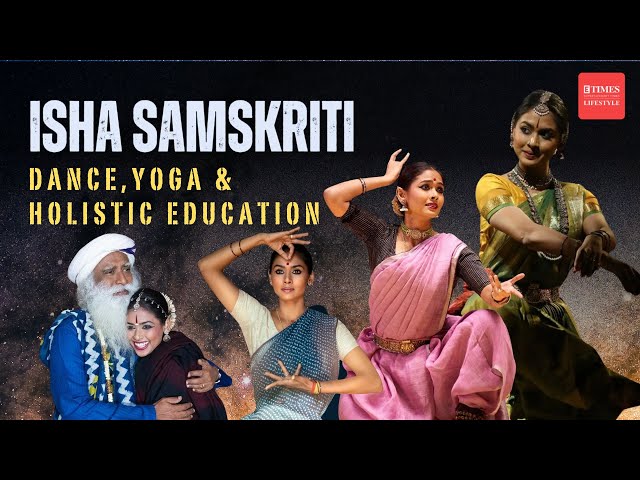 Radhe Jaggi's ISHA Samskriti: A Unique Approach to Classical Dance, Music & Holistic Education