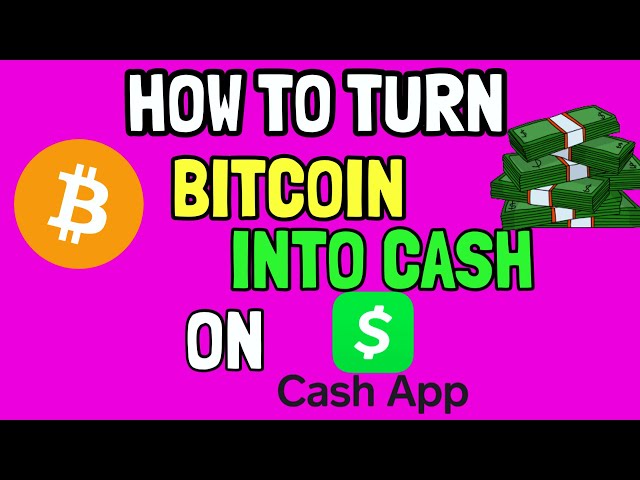 How to Turn Bitcoin into CASH on Cash App