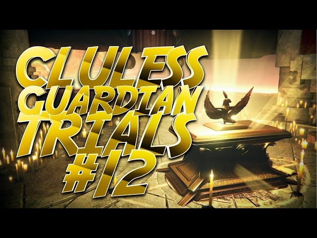 DESTINY Clueless Guardian Trials #12