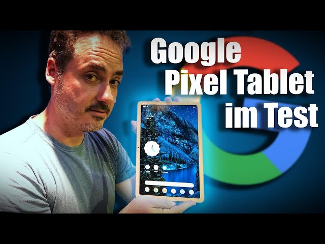 Pixel Tablet im Test: So gut ist das neue Google-Tablet mit Docking-Station | c’t uplink