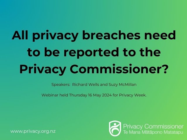 All privacy breaches need to be reported to the Privacy Commissioner?
