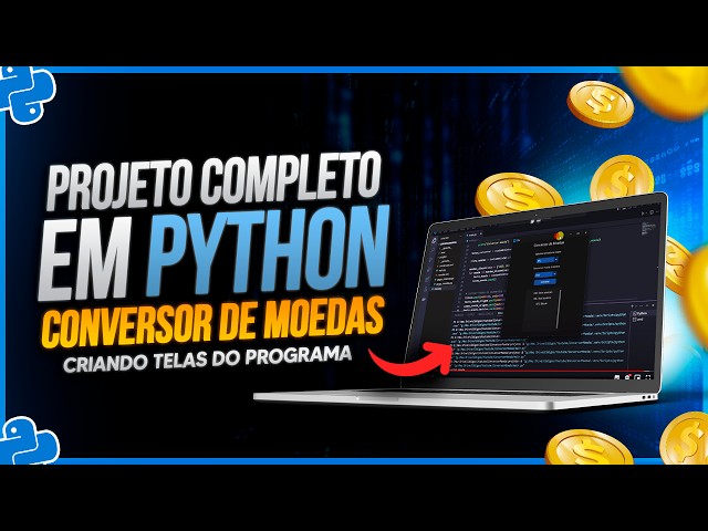 🪙 Projeto Conversor de Moedas com Python - Criando Telas do Programa