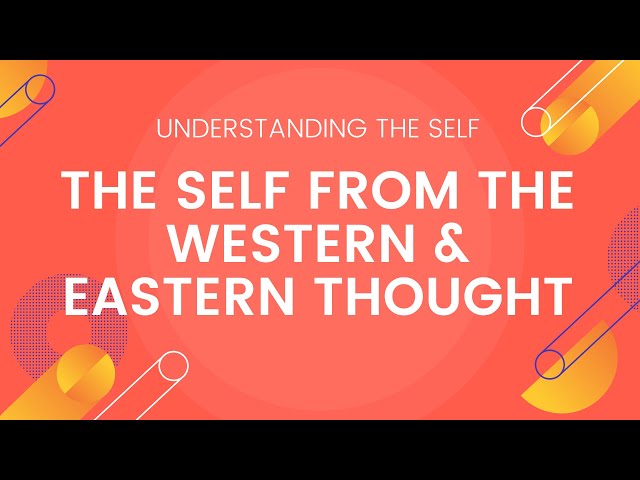 The Self In Western and Eastern Thought -  Understanding the Self