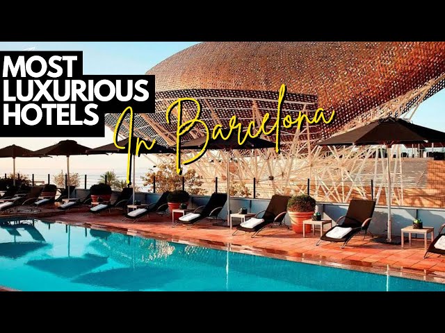 Inside the 10 Most Luxurious Hotels in Barcelona