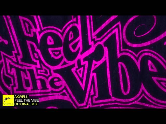 Axwell - Feel The Vibe (Original)